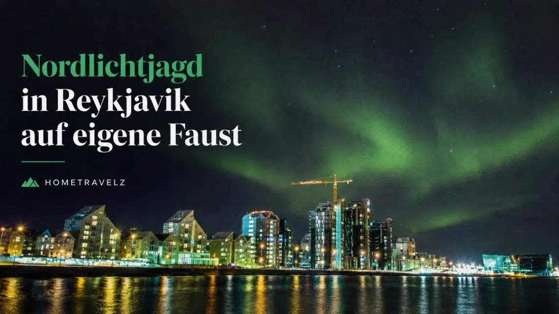 Nordlichtjagd in Reykjavik auf eigene Faust