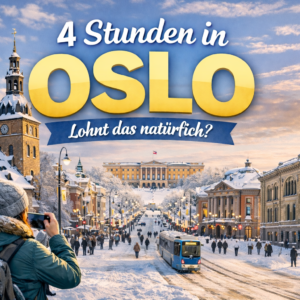 4 Stunden in Oslo – Lohnt das? Natürlich.