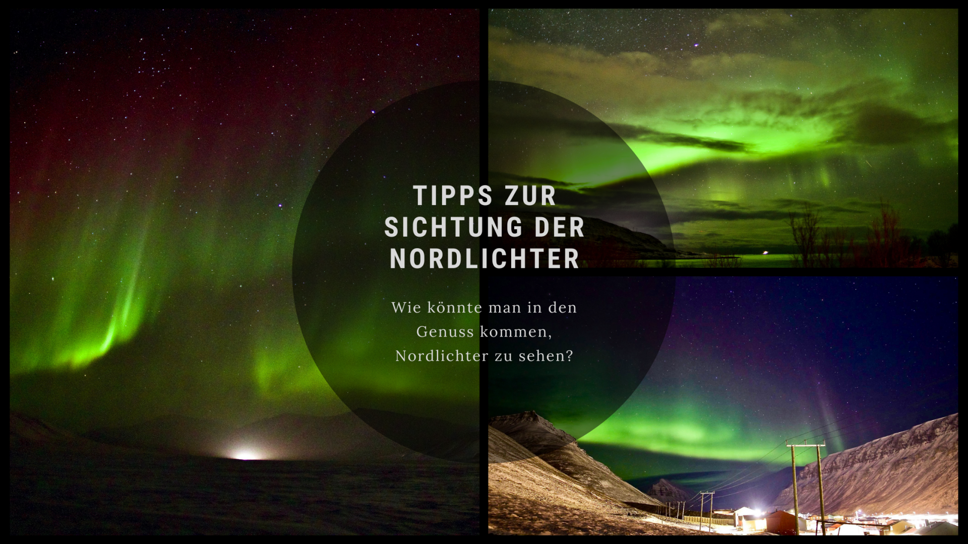 Wie könnte man in den Genuss kommen, Nordlichter zu sehen?