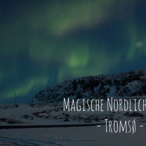 Magische Nordlichter in Tromsö - The Aurora Tour