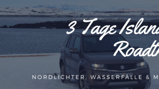 3 Tage Roadtrip in Island – Nordlichter, Wasserfälle und mehr