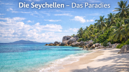 Die Seychellen – Das Paradies