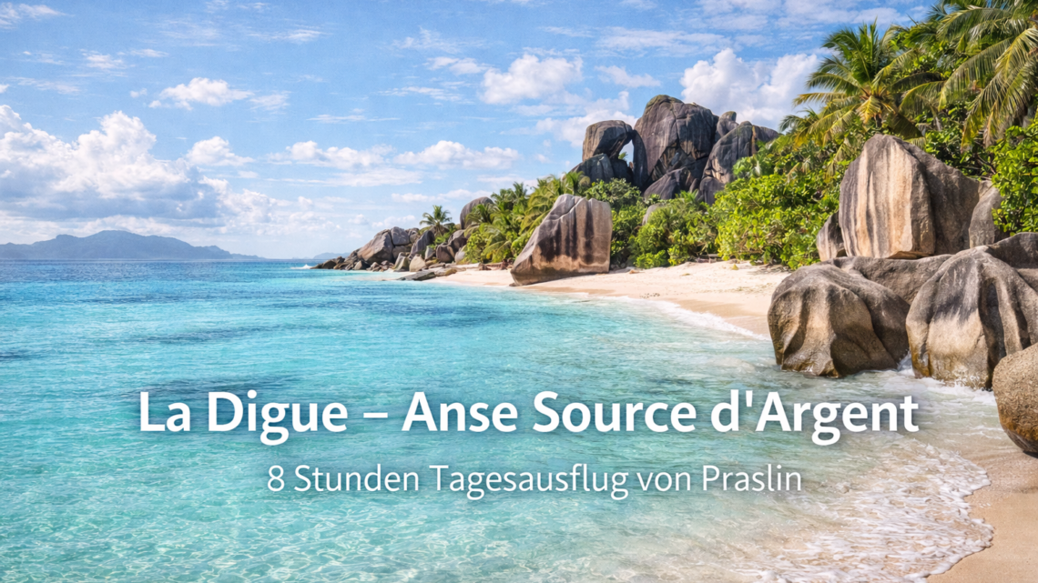 8 Stunden La Digue – Tagesausflug von Praslin – Anse Source d’Argent