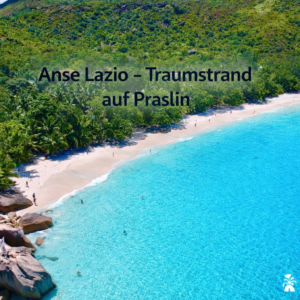 Seychellen Anse Lazio Traumstrand auf Praslin