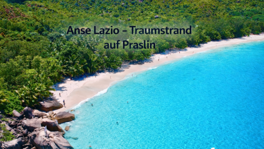 Seychellen Anse Lazio Traumstrand auf Praslin
