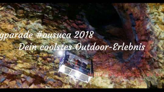 #ousuca Blogparade 2018: Dein coolstes Outdoor-Erlebnis - Inside a Volcano
