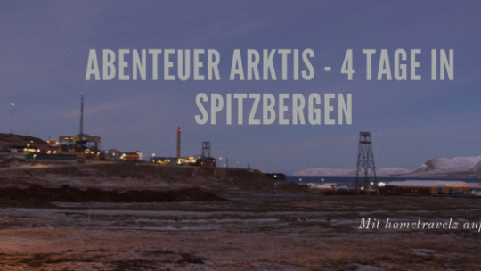 Abenteuer Arktis – 4 Tage in Spitzbergen