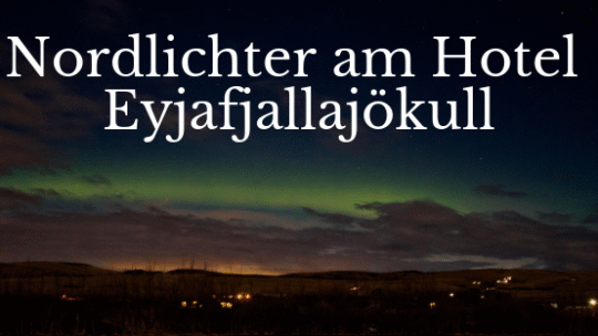 Die Nordlichter am Hotel Eyjafjallajökull