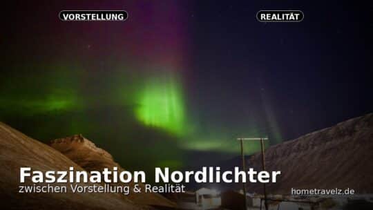 Faszination Nordlichter – zwischen Vorstellung und Realität