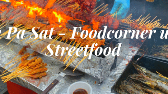 Lau Pa Sat – Foodcorner und Streetfood