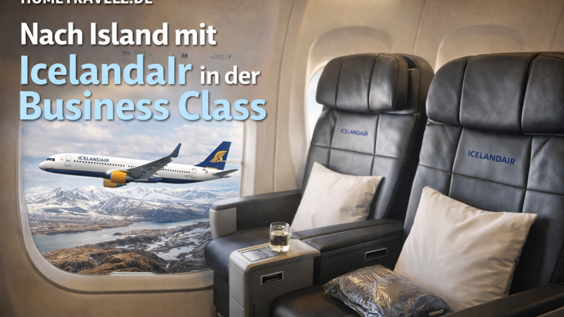 Nach Island mit Icelandair – In der Business Class