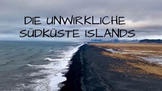 Die unwirkliche Südküste Islands - ein Traum für Naturfans
