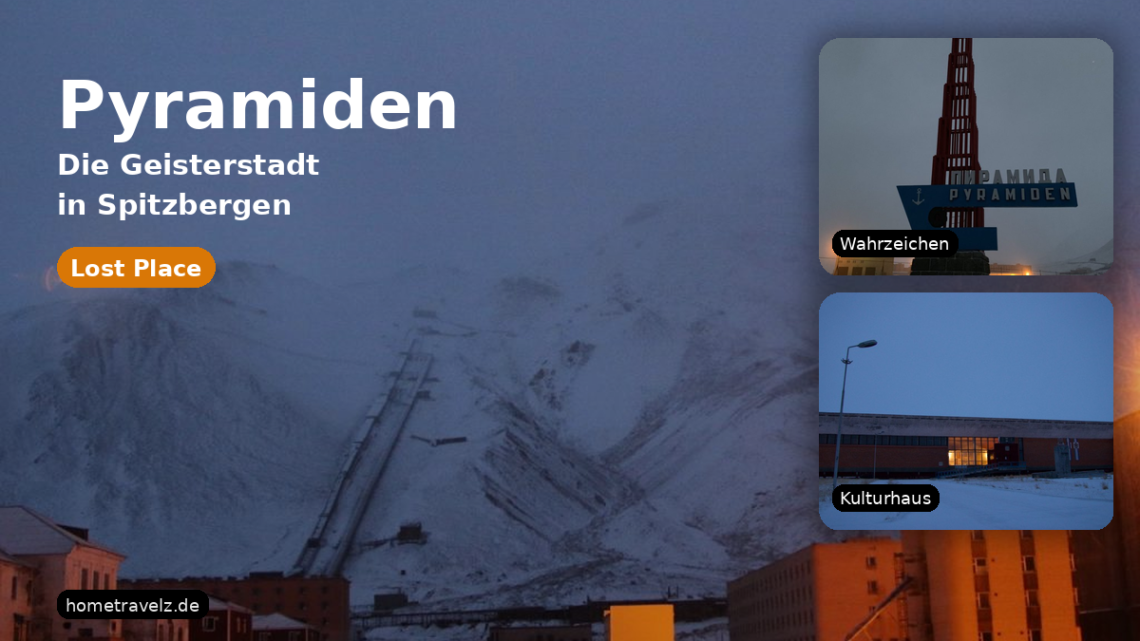 Die Geisterstadt Pyramiden in Spitzbergen – Lost Place