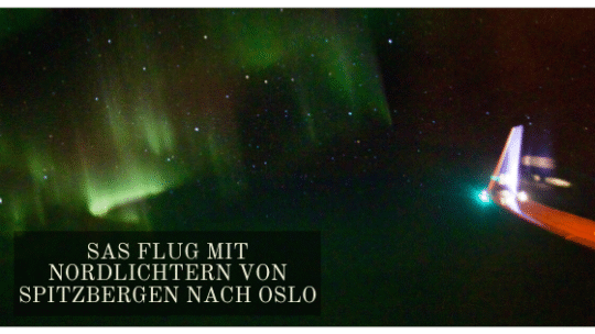 SAS Flug mit Nordlichtern von Spitzbergen nach Oslo