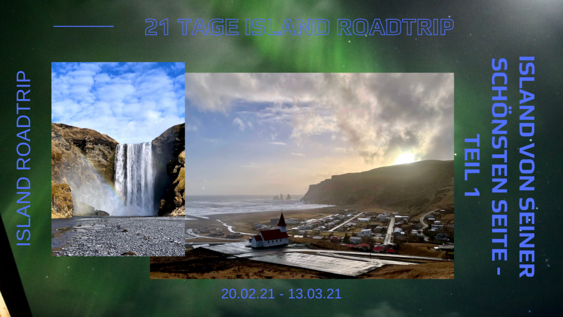 21 Tage Island Roadtrip - Island von seiner schönsten Seite - Teil 1