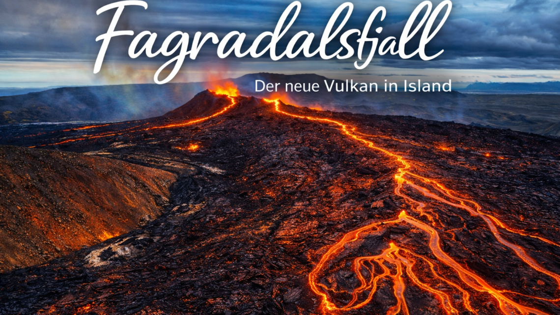 Fagradalsfjall – Der neue Vulkan in Island