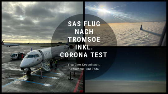 SAS Flug nach Tromsoe inkl Corona Test - 4. Etappe nach Tromsø