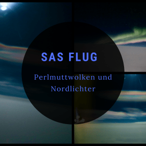 SAS Flug mit Perlmuttwolken und Nordlichtern SAS Flug mit Perlmuttwolken und Nordlichtern