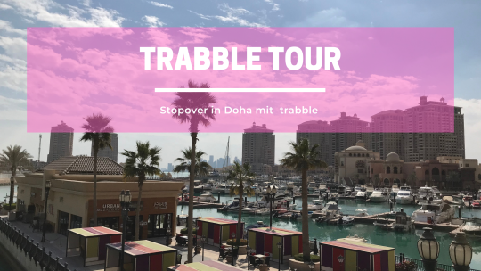Stopover in Doha mit der trabble app tour