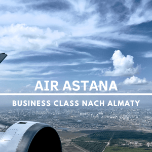Air Astana Business Class von Nur-Sultan nach Almaty