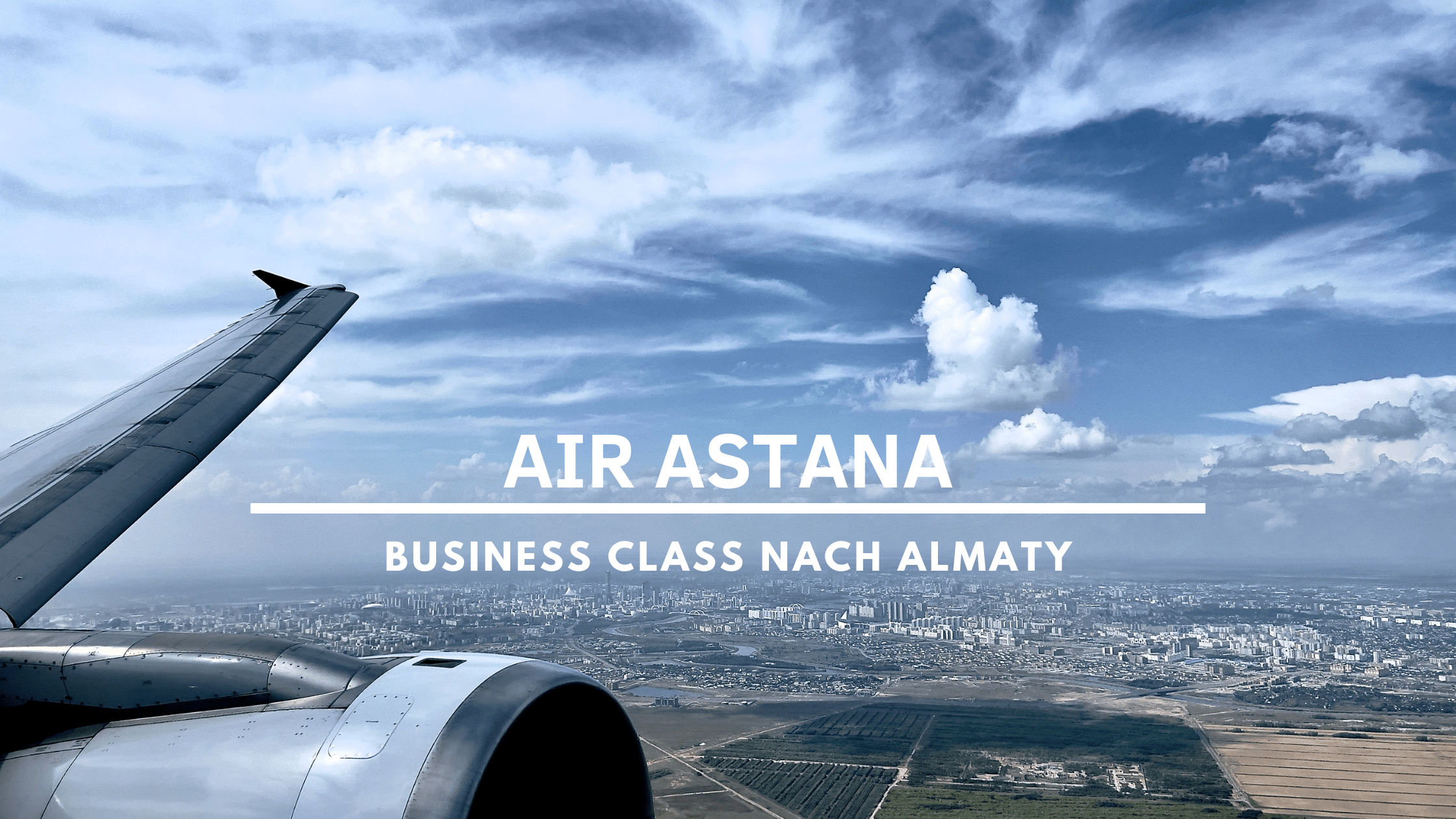 Air Astana Business Class von Nur-Sultan nach Almaty
