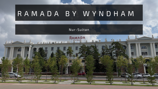 Ramada by Wyndham Nur-Sultan