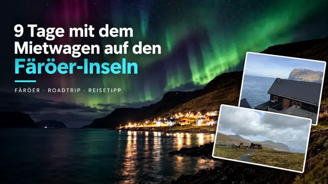 9 Tage mit dem Mietwagen auf den Färöer Inseln