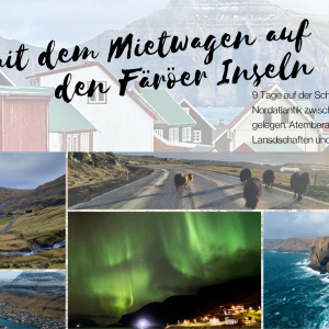 9 Tage mit dem Mietwagen auf den Färöer Inseln