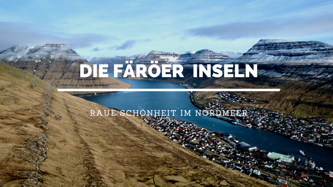 Färöer - raue Schönheit im Nordmeer