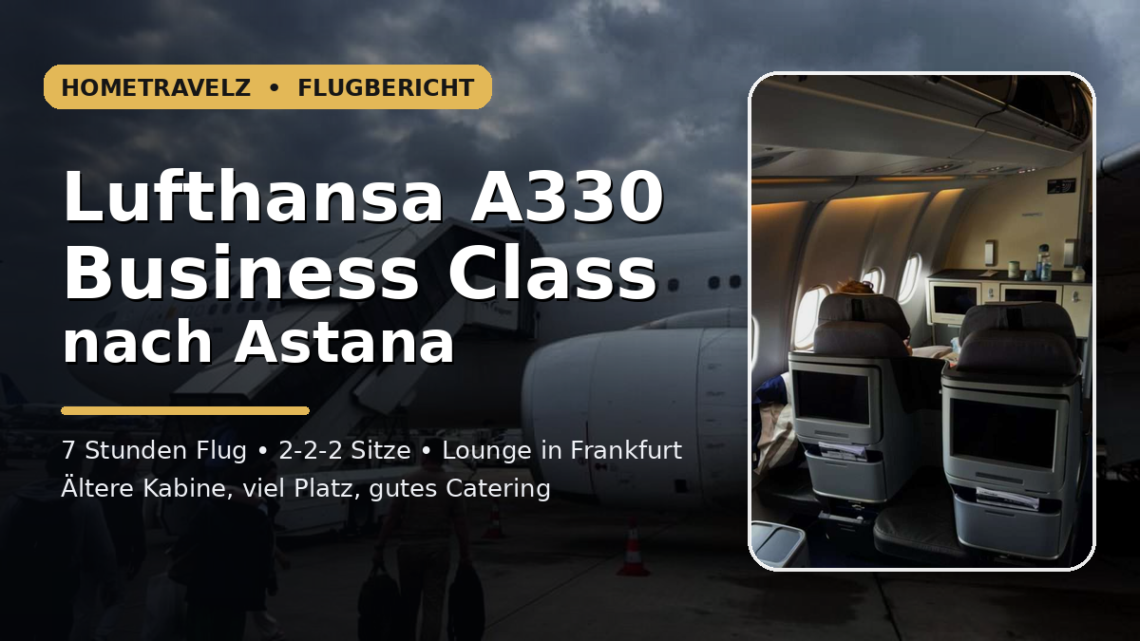 Lufthansa A330 Business Class nach Astana