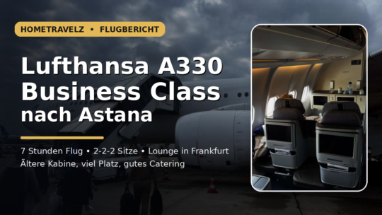 Lufthansa A330 Business Class nach Astana