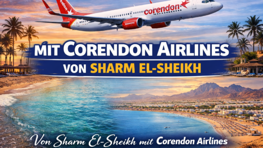 Mit Corendon Airlines von Sharm El Sheik nach Düsseldorf