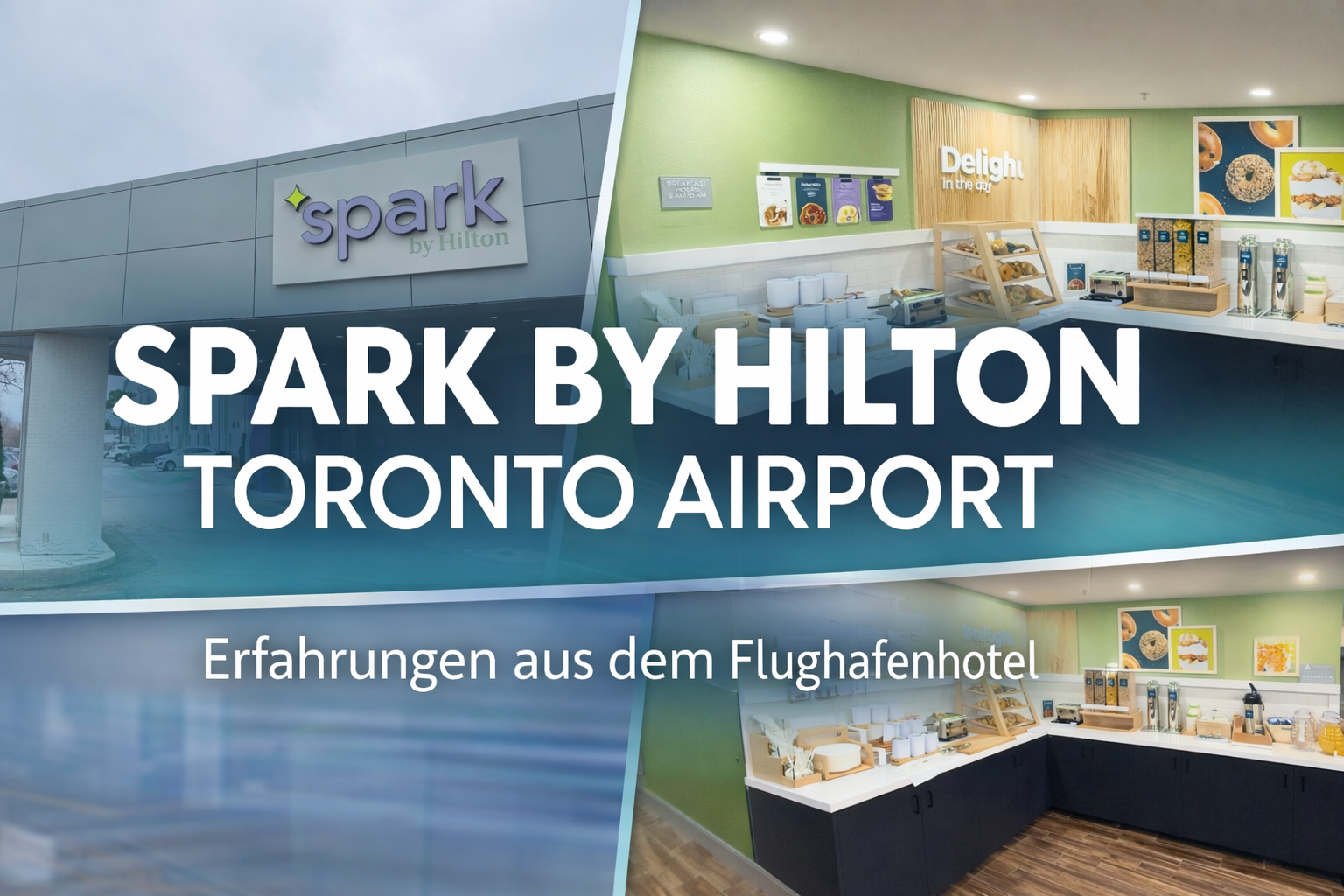 Spark by Hilton Toronto Airport – Meine Erfahrung im Flughafenhotel