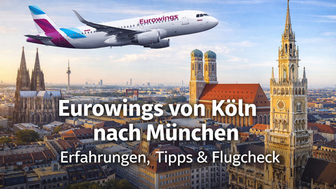 Eurowings von Köln nach München – Erfahrungen, Tipps & Flugcheck