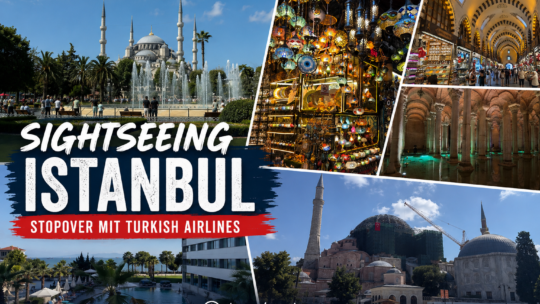 Sightseeing in Istanbul – die besten 3 Spots für deinen Besuch